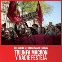 Elecciones francesas de crisis / Triunfa Macron y nadie festeja