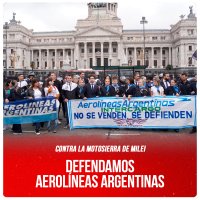 Contra la motosierra de Milei / Defendamos Aerolíneas Argentinas