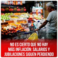 No es cierto que no hay más inflación: salarios y jubilaciones siguen perdiendo
