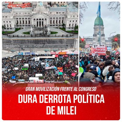 Gran movilización frente al Congreso / Dura derrota política de Milei