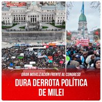 Gran movilización frente al Congreso / Dura derrota política de Milei