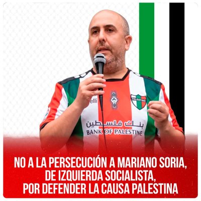 No a la persecución a Mariano Soria de Izquierda Socialista por defender la causa Palestina