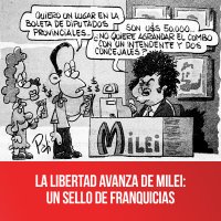 La Libertad Avanza de Milei: un sello de franquicias