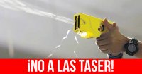 ¡No a las Taser!