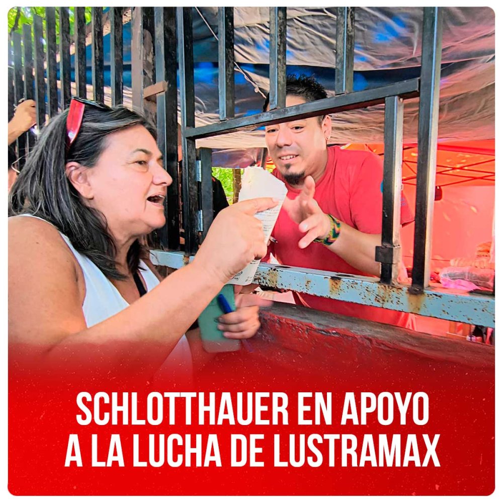 Schlotthauer en apoyo a la lucha de Lustramax