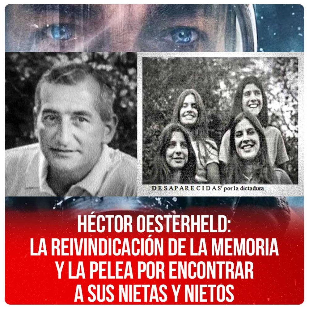 Héctor Oesterheld: la reivindicación de la memoria y la pelea por encontrar a sus nietas y nietos