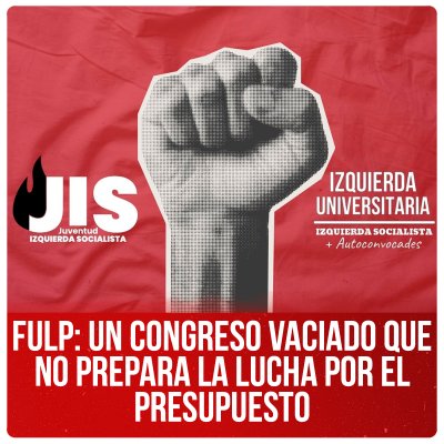 FULP: un congreso vaciado que no prepara la lucha por el presupuesto
