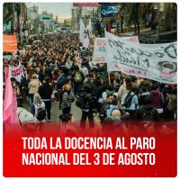 Toda la docencia al paro nacional del 3 de agosto