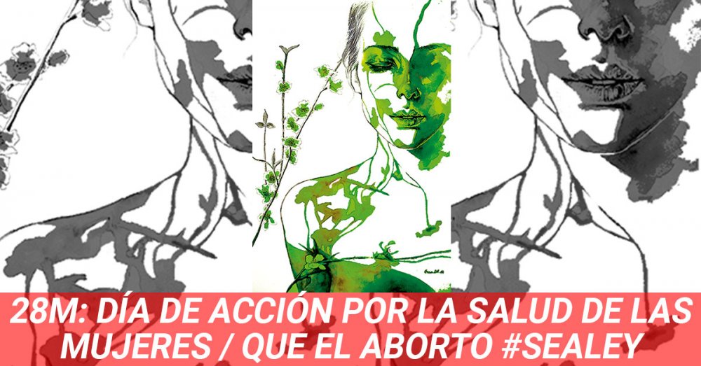 28M: Día de acción por la salud de las mujeres / Que el aborto #SeaLey