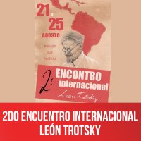 2do Encuentro Internacional León Trotsky