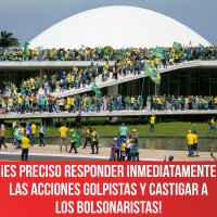 ¡Es preciso responder inmediatamente las acciones golpistas y castigar a los Bolsonaristas!