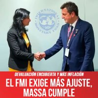 Devaluación encubierta y más inflación / El FMI exige más ajuste, Massa cumple