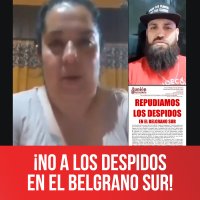 ¡No a los despidos en el Belgrano Sur!