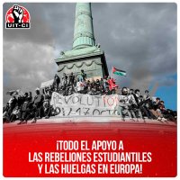 ¡Todo el apoyo a las rebeliones estudiantiles y las huelgas en Europa!