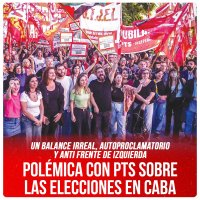 Un balance irreal, autoproclamatorio y anti Frente de Izquierda / Polémica con PTS sobre las elecciones en CABA