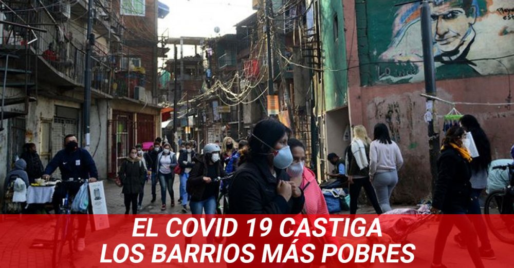 El Covid-19 castiga los barrios más pobres