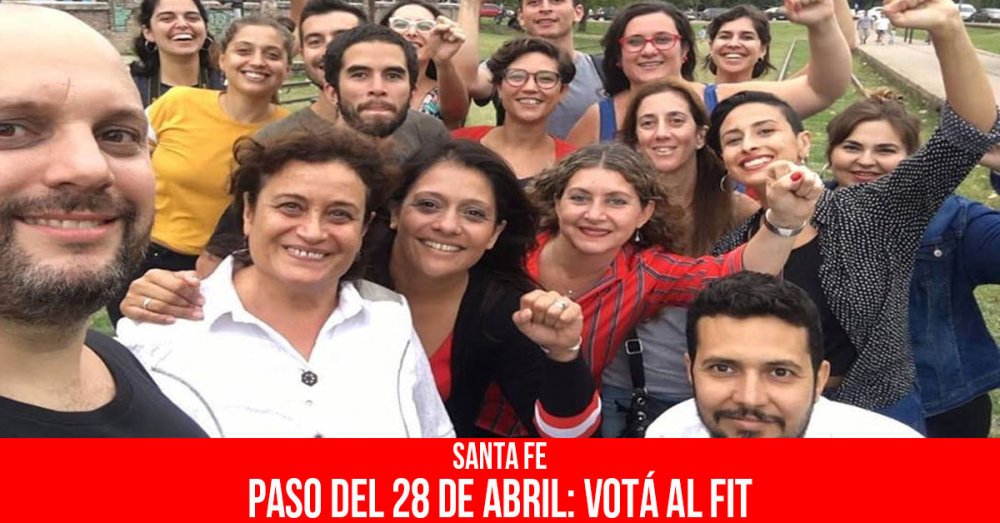 Santa Fe - PASO del 28 de abril: Votá al FIT