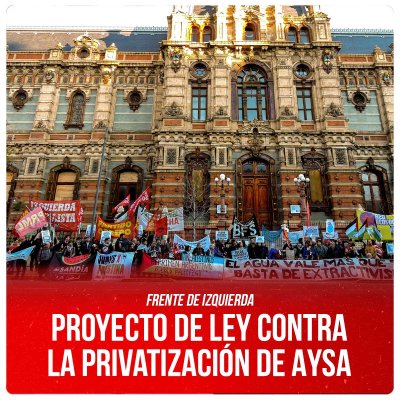 Frente de Izquierda / Proyecto de ley contra la privatización de Aysa