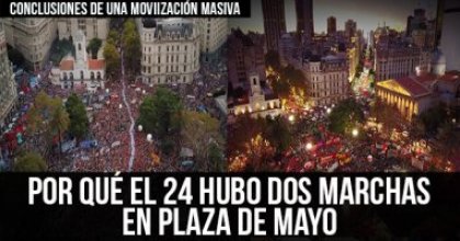 Conclusiones de una movilización masiva: Por qué el 24 hubo dos actos en Plaza de Mayo