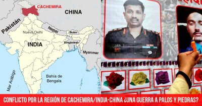 Conflicto por la región de Cachemira/ India-China: ¿una guerra a palos y piedras?