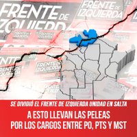 Se dividió el Frente de Izquierda Unidad en Salta / A esto llevan las peleas por los cargos entre PO, PTS y MST