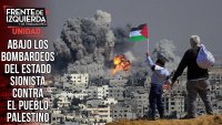 Abajo los bombardeos del estado sionista contra el pueblo palestino