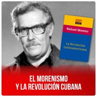 El morenismo y la revolución cubana