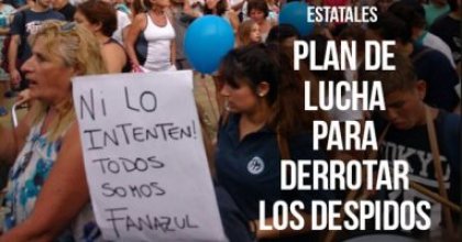 Estatales: Plan de lucha para derrotar los despidos