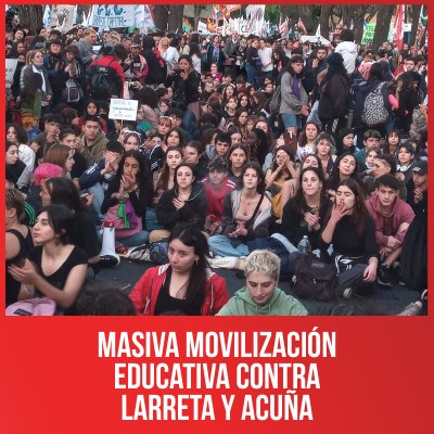 Masiva movilización educativa contra Larreta y Acuña