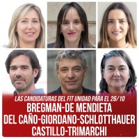 Las candidaturas del FIT Unidad para el 26-10 / Bregman-De Mendieta; Del Caño-Giordano-Schlotthauer; Castillo-Trimarchi