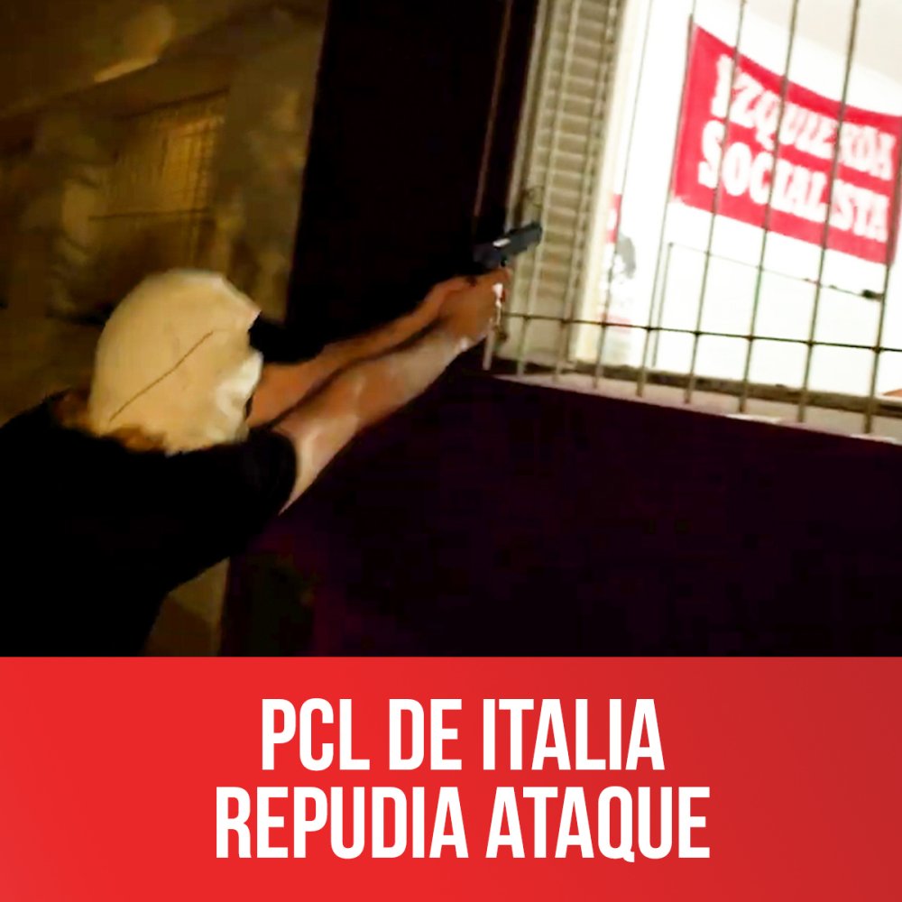 PCL de Italia repudia ataque