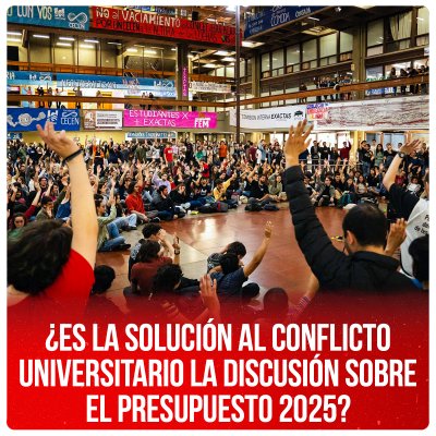 ¿Es la solución al conflicto universitario la discusión sobre el presupuesto 2025?