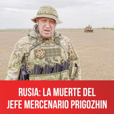 Rusia: la muerte del jefe mercenario Prigozhin