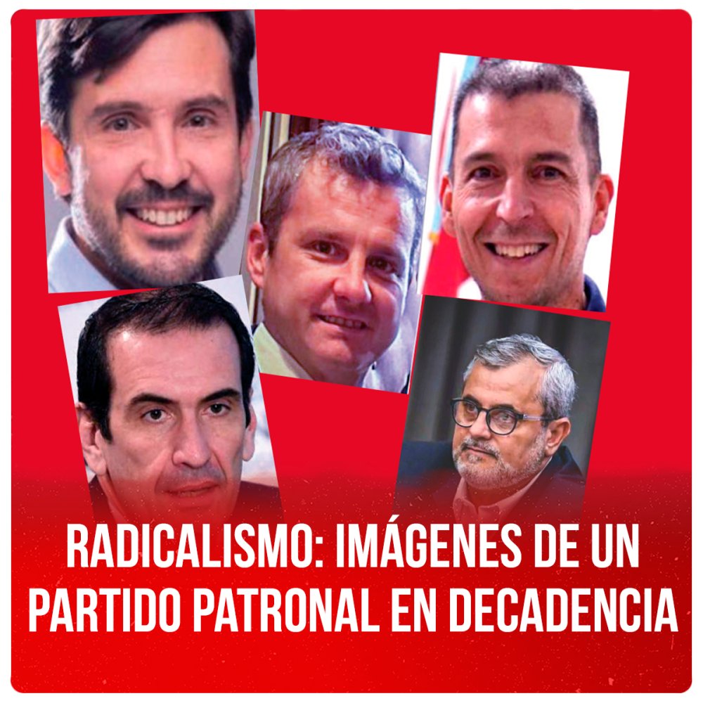 Radicalismo: imágenes de un partido patronal en decadencia