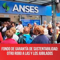 Fondo de garantía de sustentabilidad: otro robo a las y los jubilados