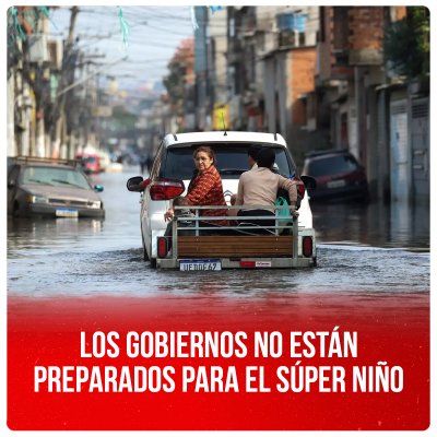 Los gobiernos no están preparados para el Súper Niño