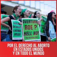 Por el derecho al aborto en Estados Unidos y en todo el mundo