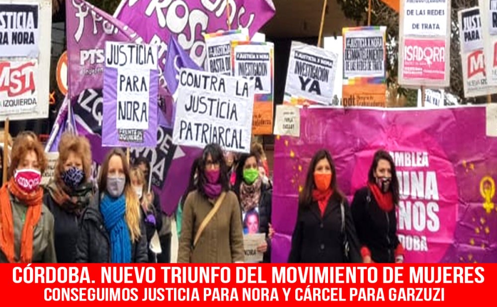Córdoba. Nuevo triunfo del movimiento de mujeres/Conseguimos justicia para Nora y cárcel para Garzuzi