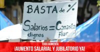 Todo aumenta: ¡Aumento salarial y jubilatorio ya!