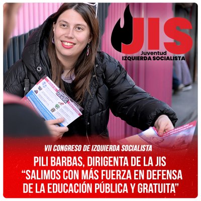 VII Congreso de Izquierda Socialista / Pili Barbas, dirigenta de la JIS  “Salimos con más fuerza en defensa de la educación pública y gratuita”