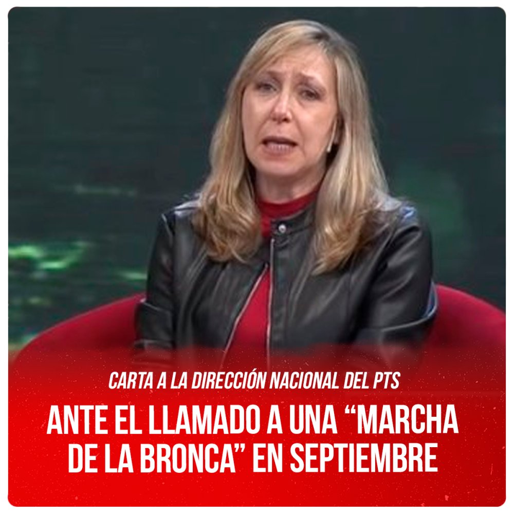 Carta a la Dirección Nacional del PTS / Ante el llamado a una “marcha de la bronca” en septiembre