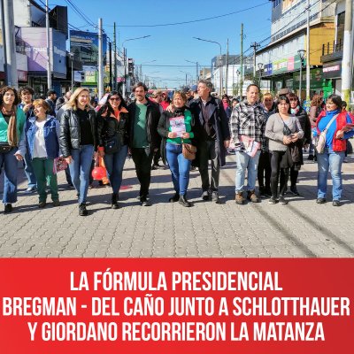 La fórmula presidencial Bregman - Del Caño junto a Schlotthauer y Giordano recorrieron La Matanza
