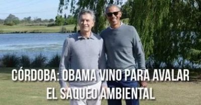 Córdoba: Obama vino para avalar el saqueo ambiental