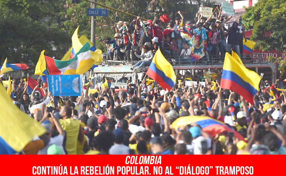 Colombia. Continúa la rebelión popular. No al “diálogo” tramposo