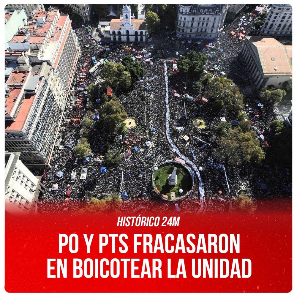 Histórico 24M / PO y PTS fracasaron en boicotear la unidad