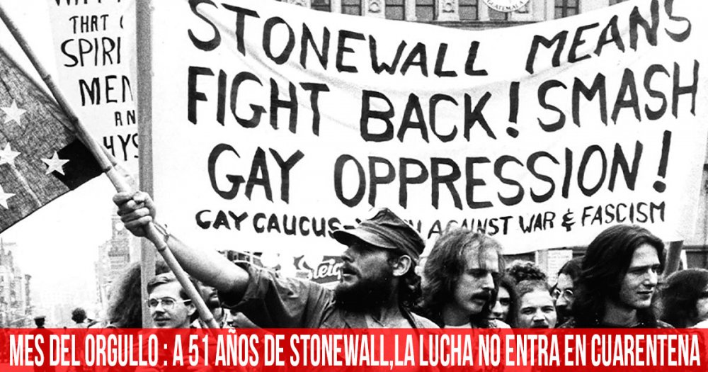 Mes del Orgullo: a 51 años de Stonewall, la lucha no entra en cuarentena