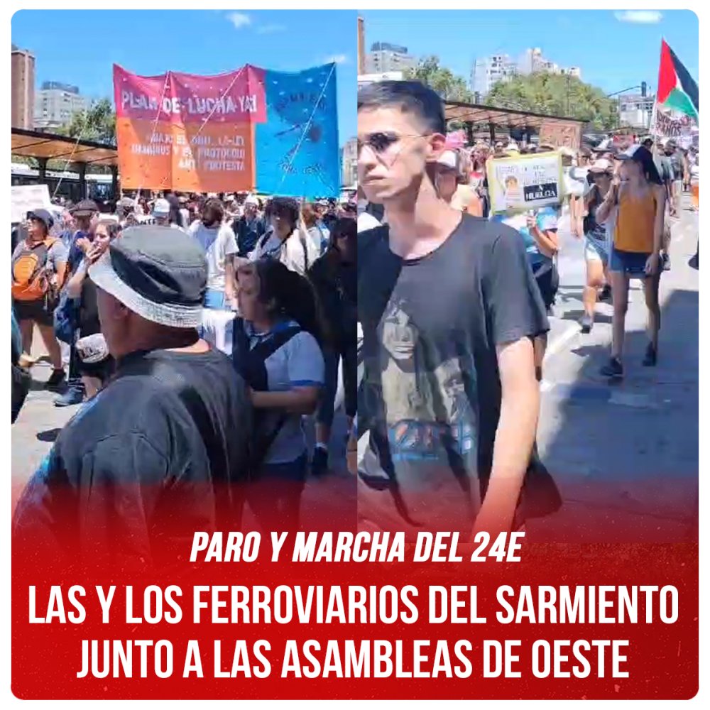 Paro y marcha del 24E / Las y los ferroviarios del Sarmiento junto a las asambleas de Oeste