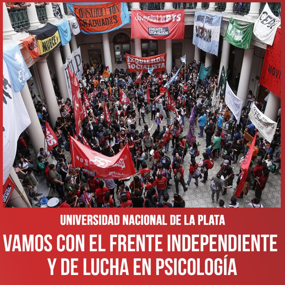 Universidad Nacional de La Plata / Vamos con el Frente Independiente y de Lucha en Psicología