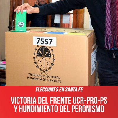 Elecciones en Santa Fe / Victoria del Frente UCR-PRO-PS y hundimiento del peronismo