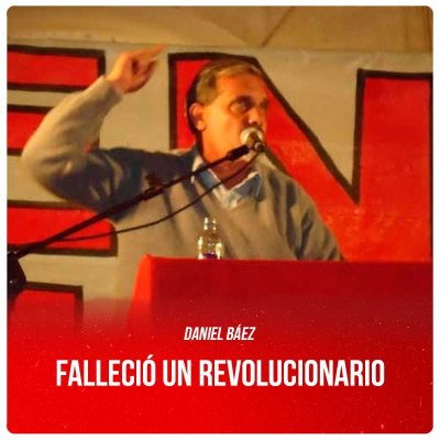 Daniel Báez / Falleció un revolucionario